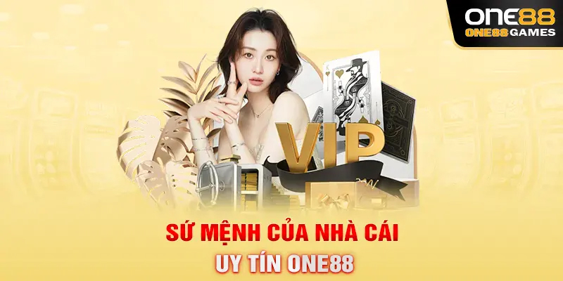 Sứ mệnh của nhà cái uy tín ONE88