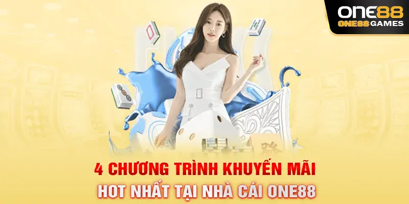 4 chương trình khuyến mãi hot nhất tại nhà cái ONE88